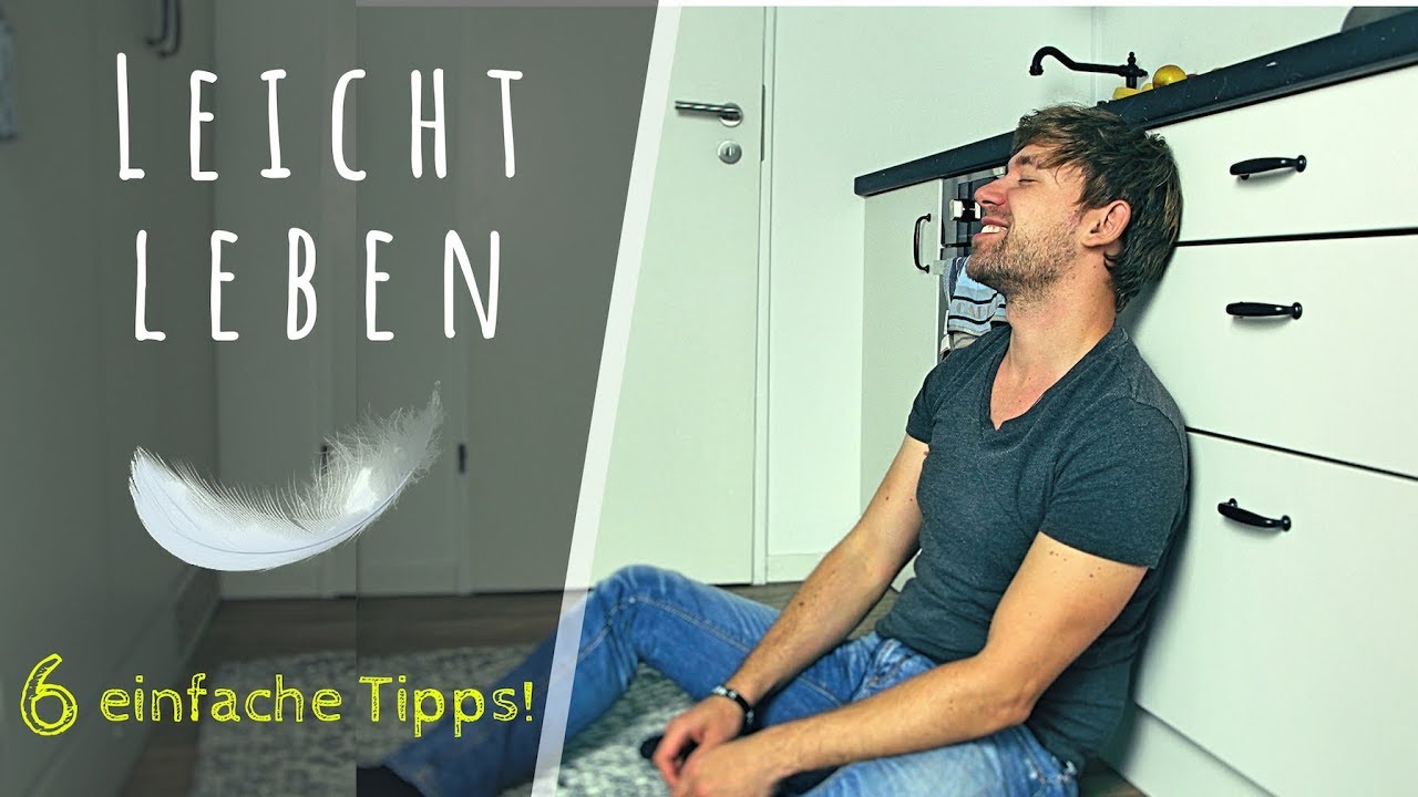 ➤ Einfacher & leichter leben! 6 Minimalismus-Tipps! I Max GREEN