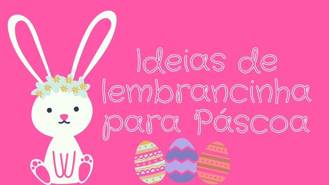 Ideias de Lembrancinhas de Páscoa