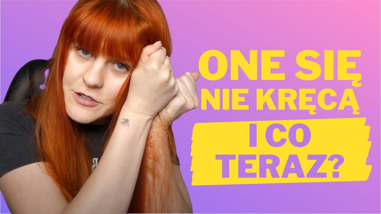 DLACZEGO WŁOSY SIĘ NIE KRĘCĄ?