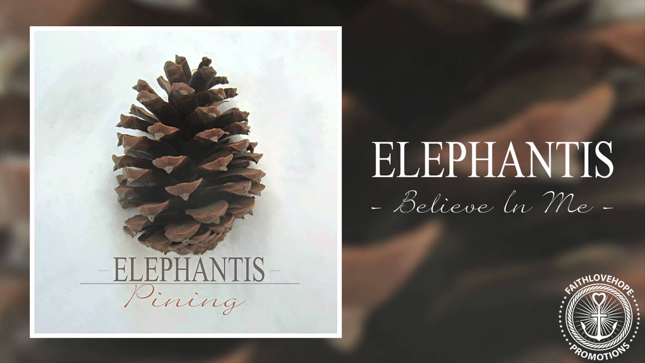 Elephantis - Believe In Me