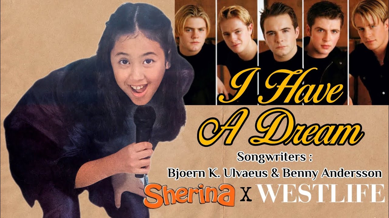SHERINA X WESTLIFE - I HAVE A DREAM (Unofficial Lyrics)