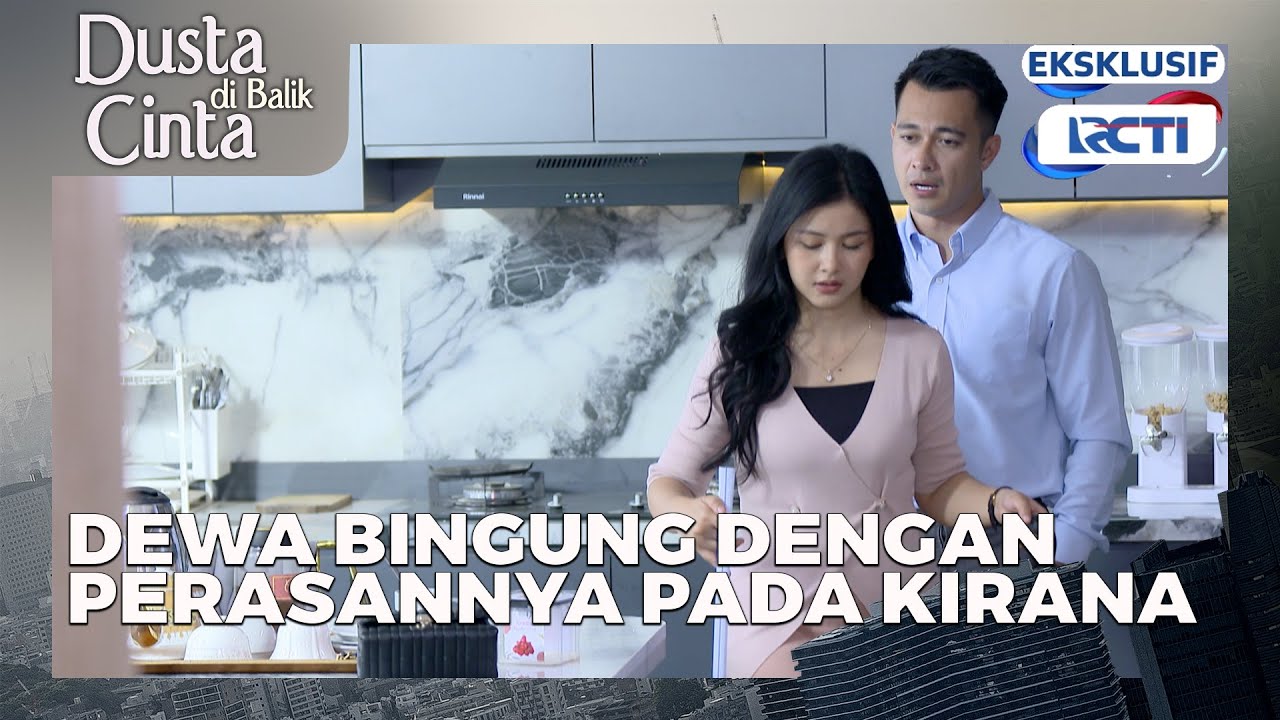 #eps50 Dewa bingung dengan perasaanya pada Kirana | Dusta Dibalik Cinta