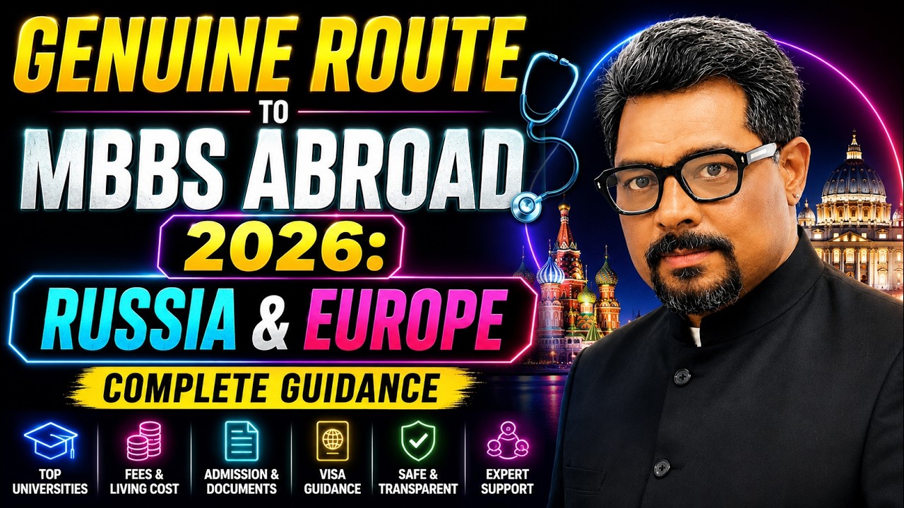 Don't miss Genuine Route to MBBS Abroad 2026: Russia & Europe | Complete Guidance I