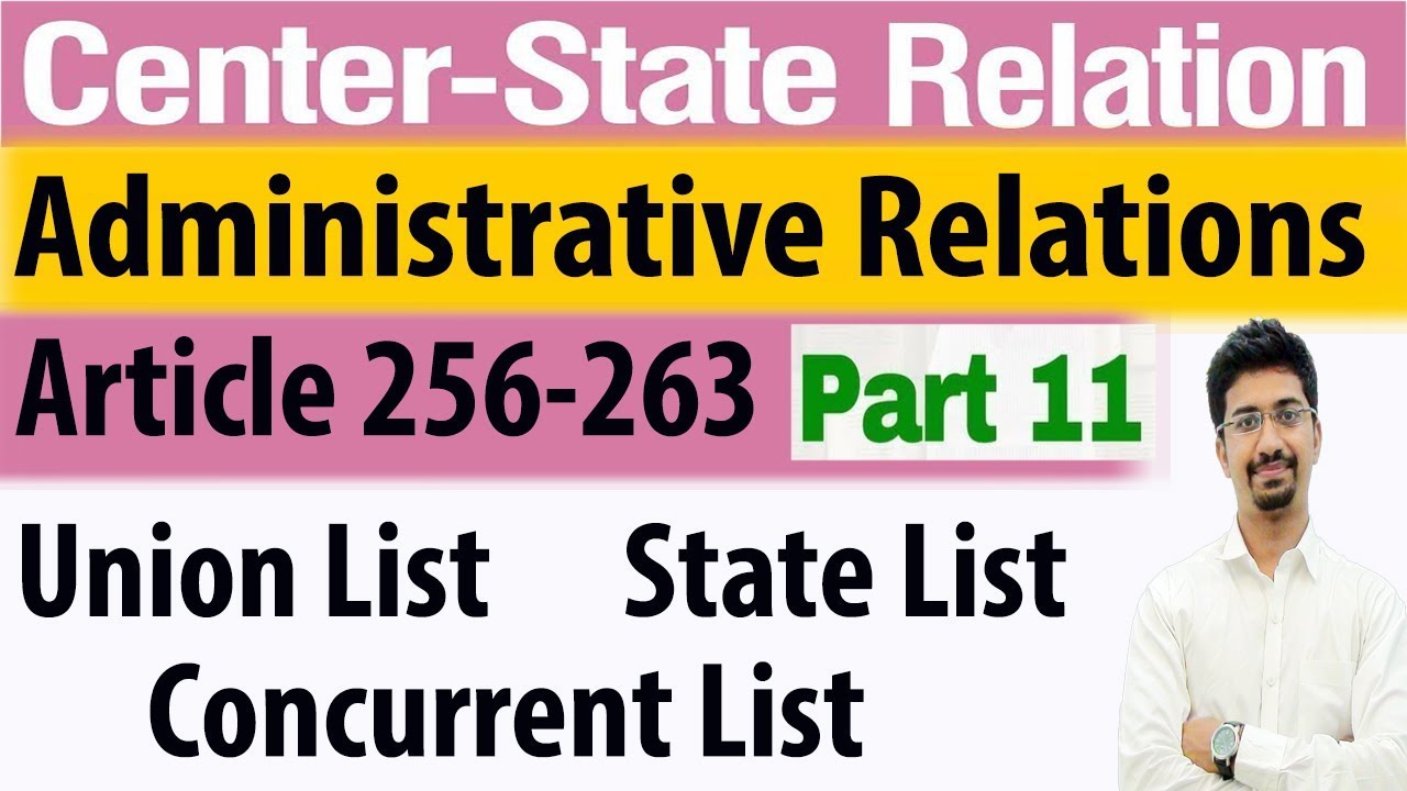 Center-State Relations - Administrative Relations | Indian Polity | 2/3