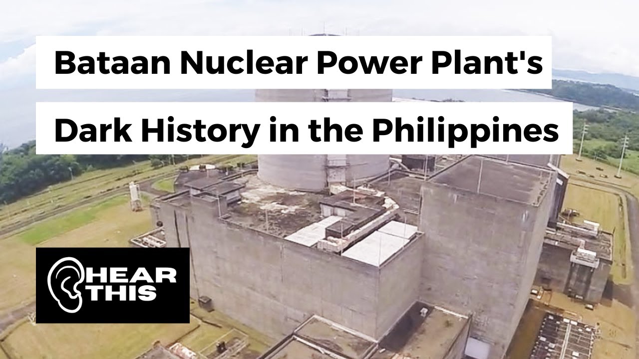 The Dark History of Bataan Nuclear Power Plant in the Philippines | Hear This