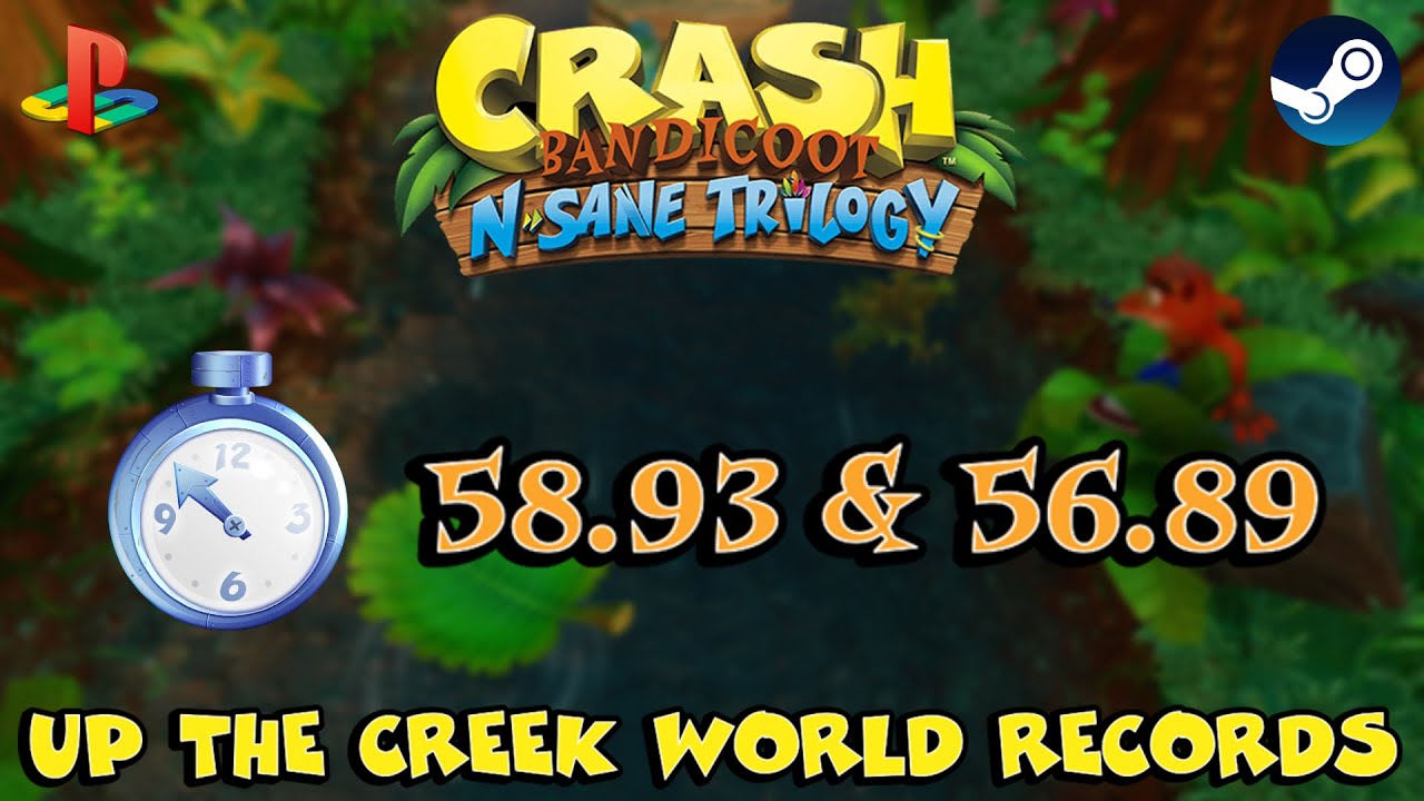 Up The Creek 58.93 (FWR) & 56.89 (FWR) Crash Bandicoot NST (PC + PS4)