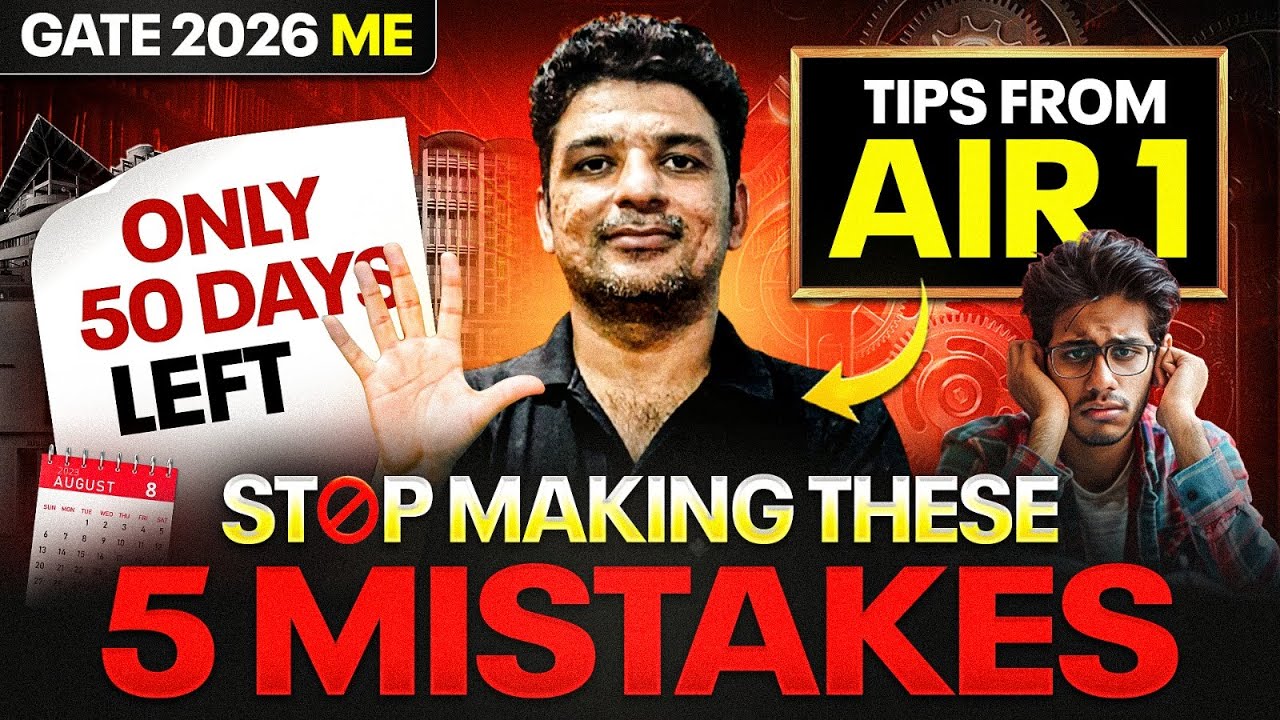 GATE 2026 Mechanical Engineering Strategy from AIR 1 | Stop Making These 5 Mistakes in Last 50 Days