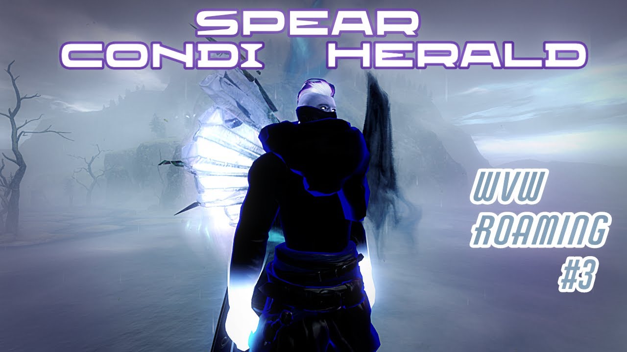 GW2 Spear Condi Herald WvW Roaming vol.3