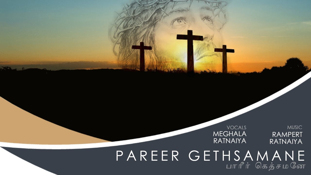 Pareer Gethsamane sung by Meghala Ratnaiya