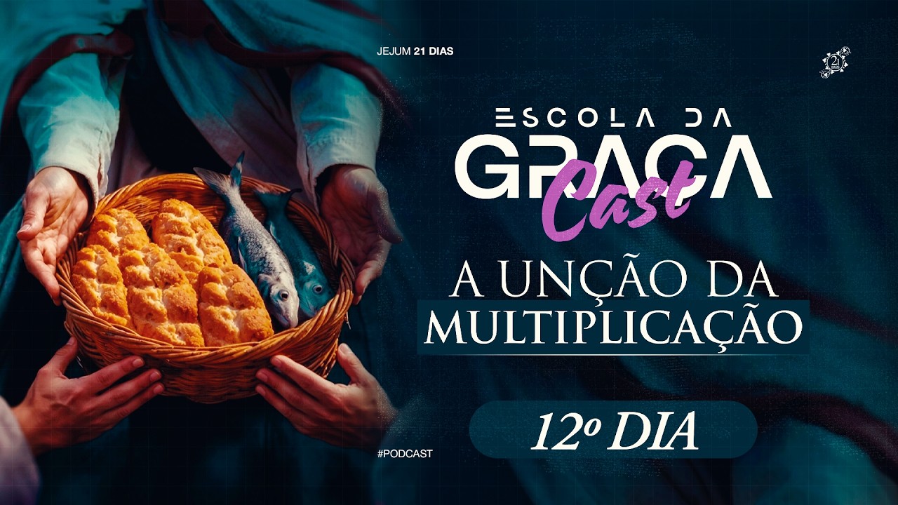 A UN&Ccedil;&Atilde;O DA MULTIPLICA&Ccedil;&Atilde;O | EP #12 | ESCOLA DA GRA&Ccedil;A CAST - AO VIVO - 27/03