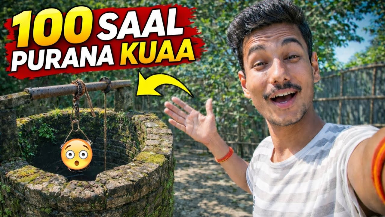 100 SAAL PURANA KUAA 😱 || Andar Dekh Kar Hairaan Reh Gaya 😲 || Old Memories 