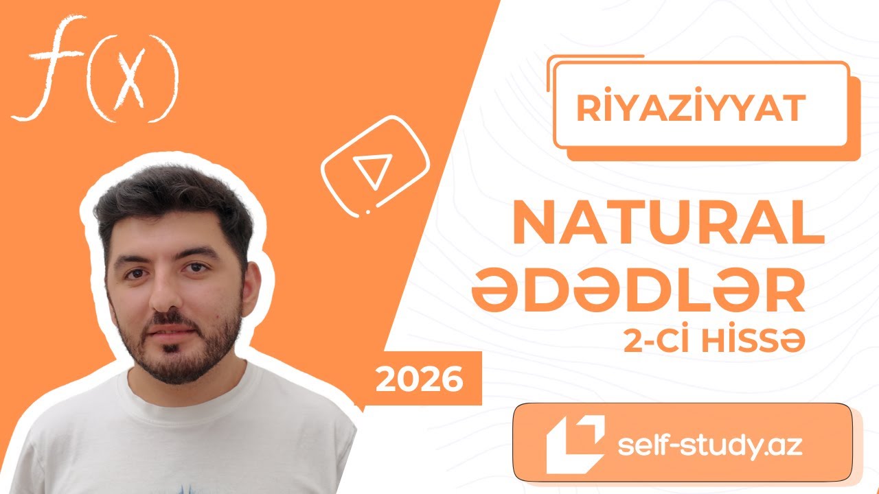 Natural ədədlər və əsas əməliyyatlar | Asan izah | 2-ci hissə