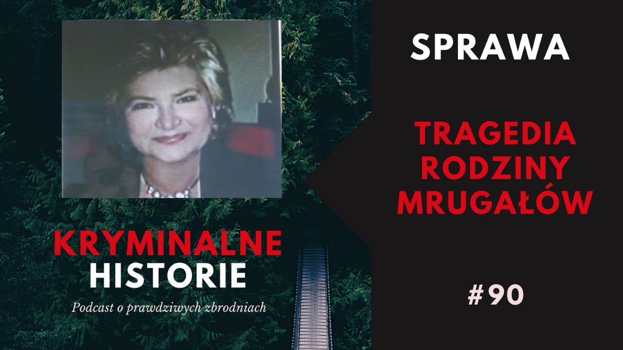 TRAGEDIA RODZINY MRUGAŁÓW | KRYMINALNE HISTORIE
