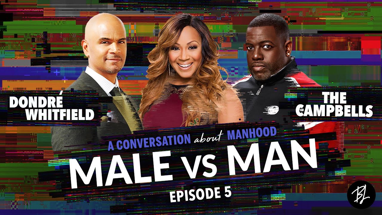 Male vs. Man | Erica and Warryn Campbell Speak on Manhood
