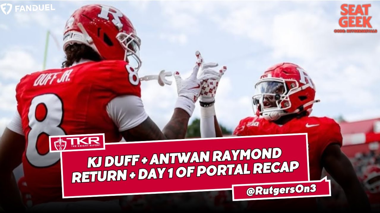 KJ Duff, Antwan Raymond return + Day One of Transfer Portal Recap - Rutgers Scarlet Knights Football