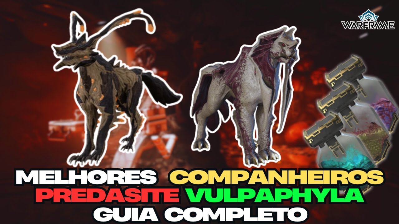 WARFRAME - GUIA COMPLETO DE COMO FAZER SEU PREDASITE OU VULPAPHYLA DICAS INICIANTES