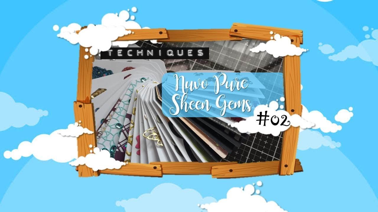 Techniques #02 - Nuvo Pure Sheen Gemstones :D