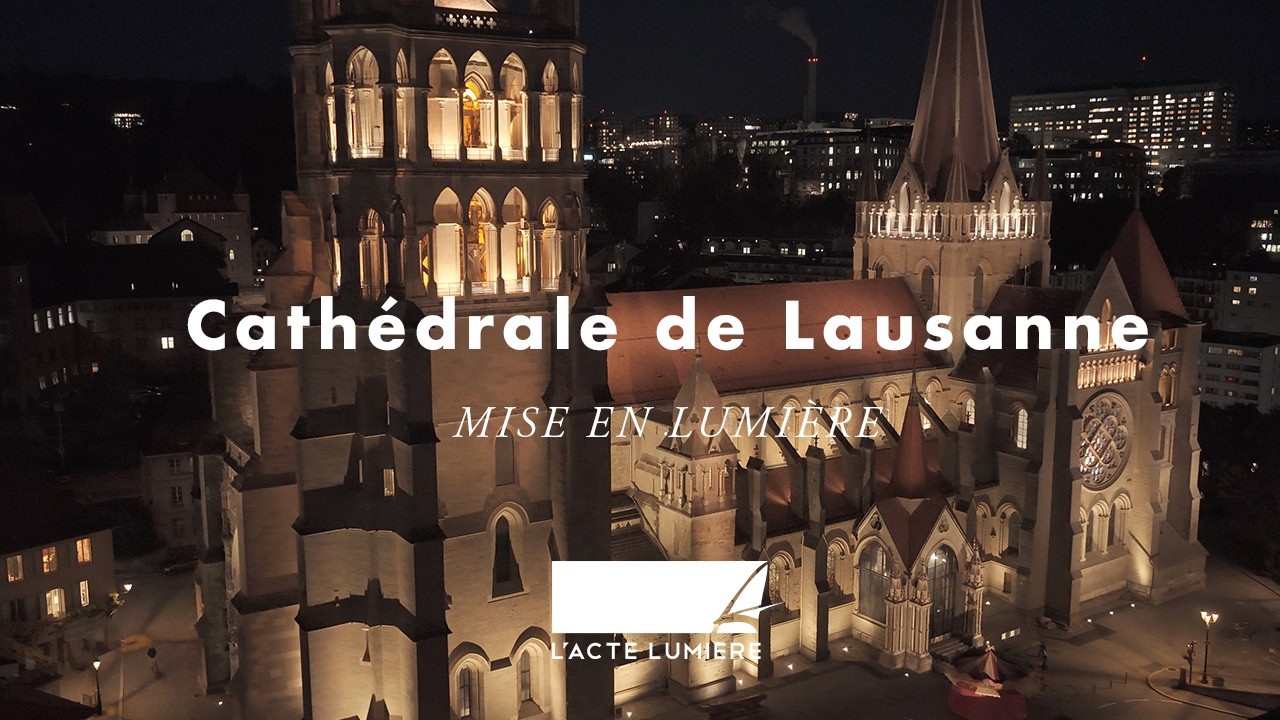 Mise en lumière de la Cathédrale de Lausanne  -  Acte Lumière - Concepteur lumière J-Y SOETINCK