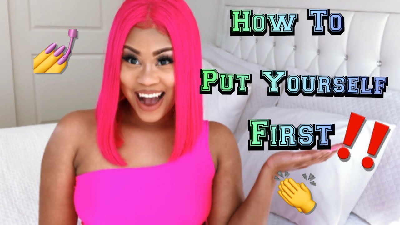Girl Talk : How To Love Yourself First | And Make Yourself A Priority ! | Best Advice Ever 🙌