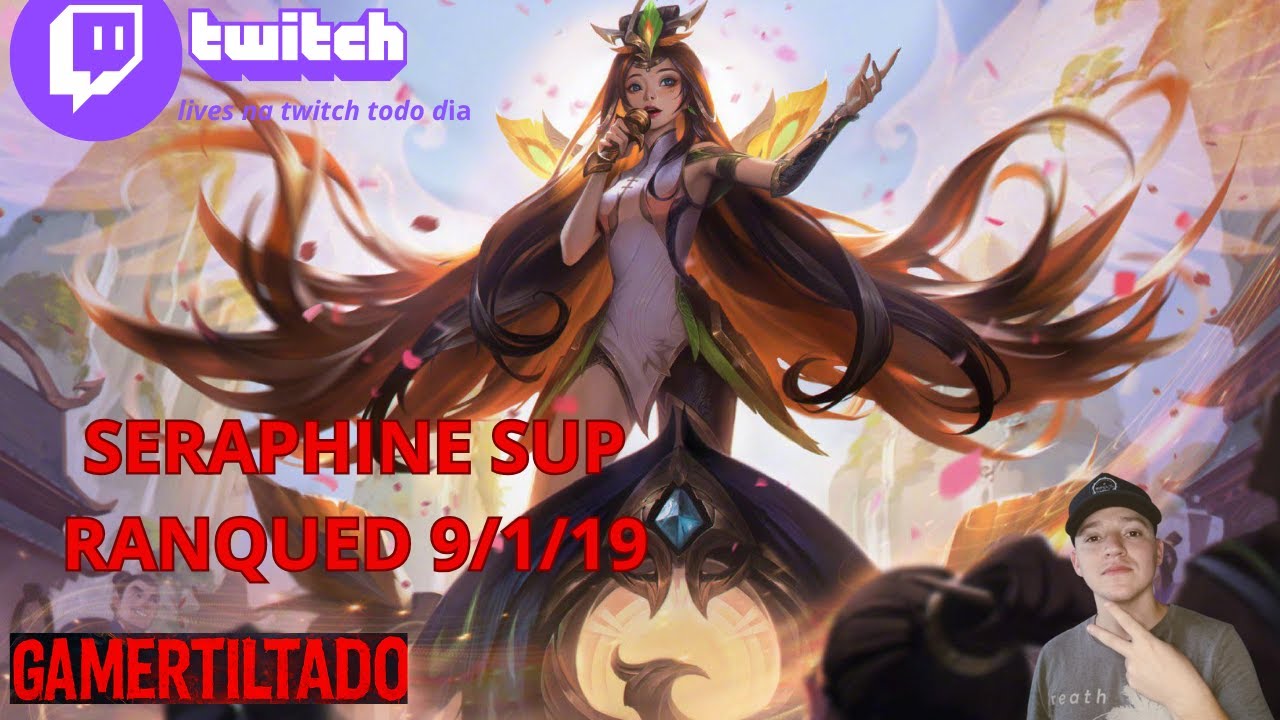 jogando Seraphine sup ranked - leagueoflegends