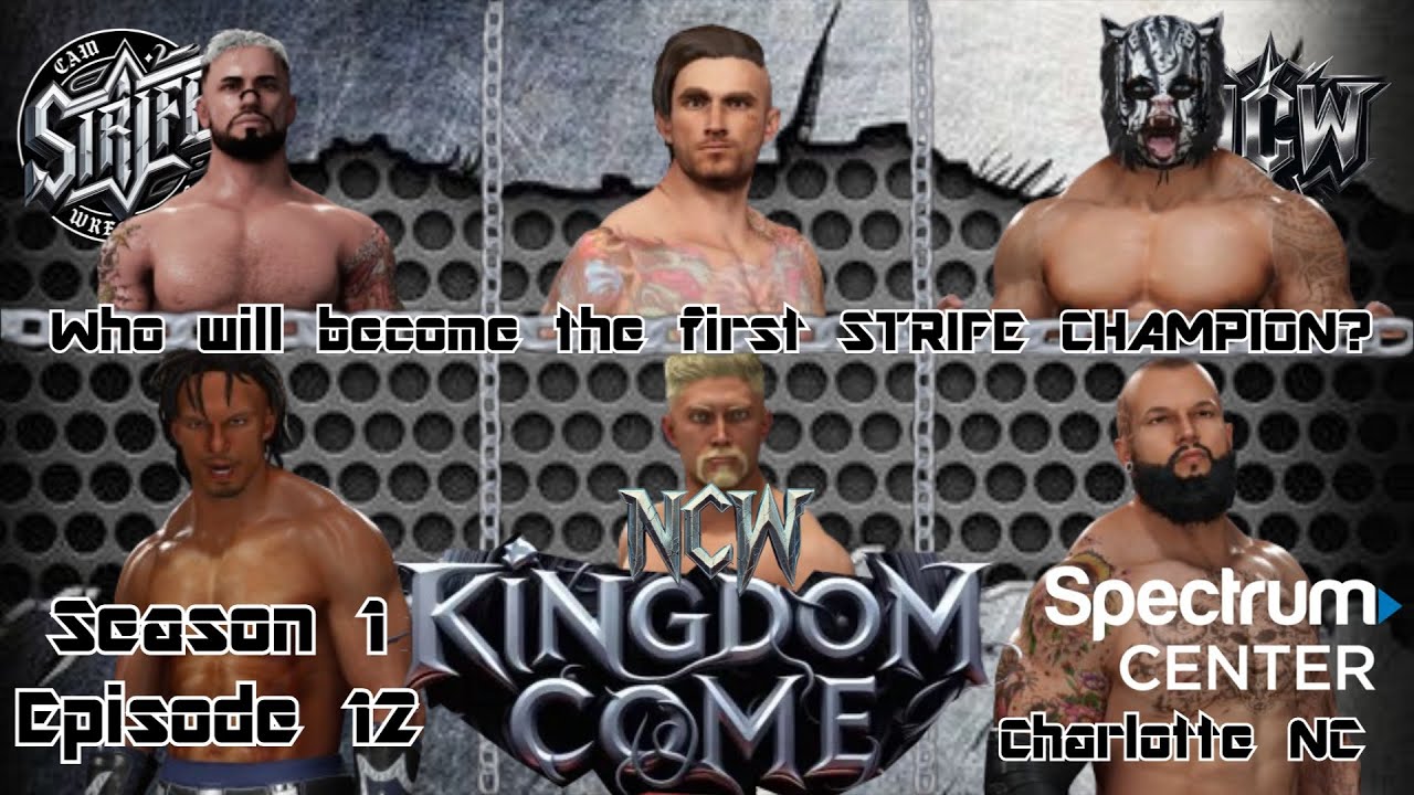 NCW Season 1  Ep  12  Strife   Kingdom Come