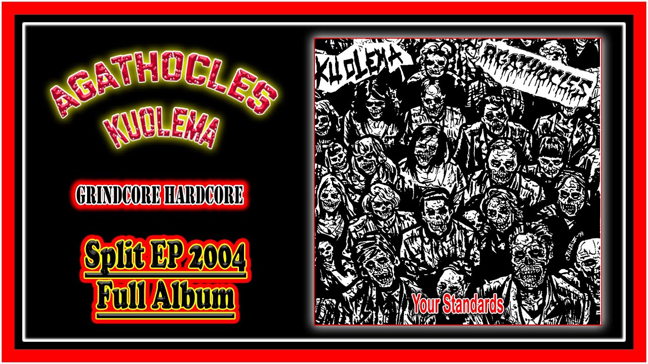 AGATHOCLES / KUOLEMA – Your Standards (Split EP 2004) Full Album