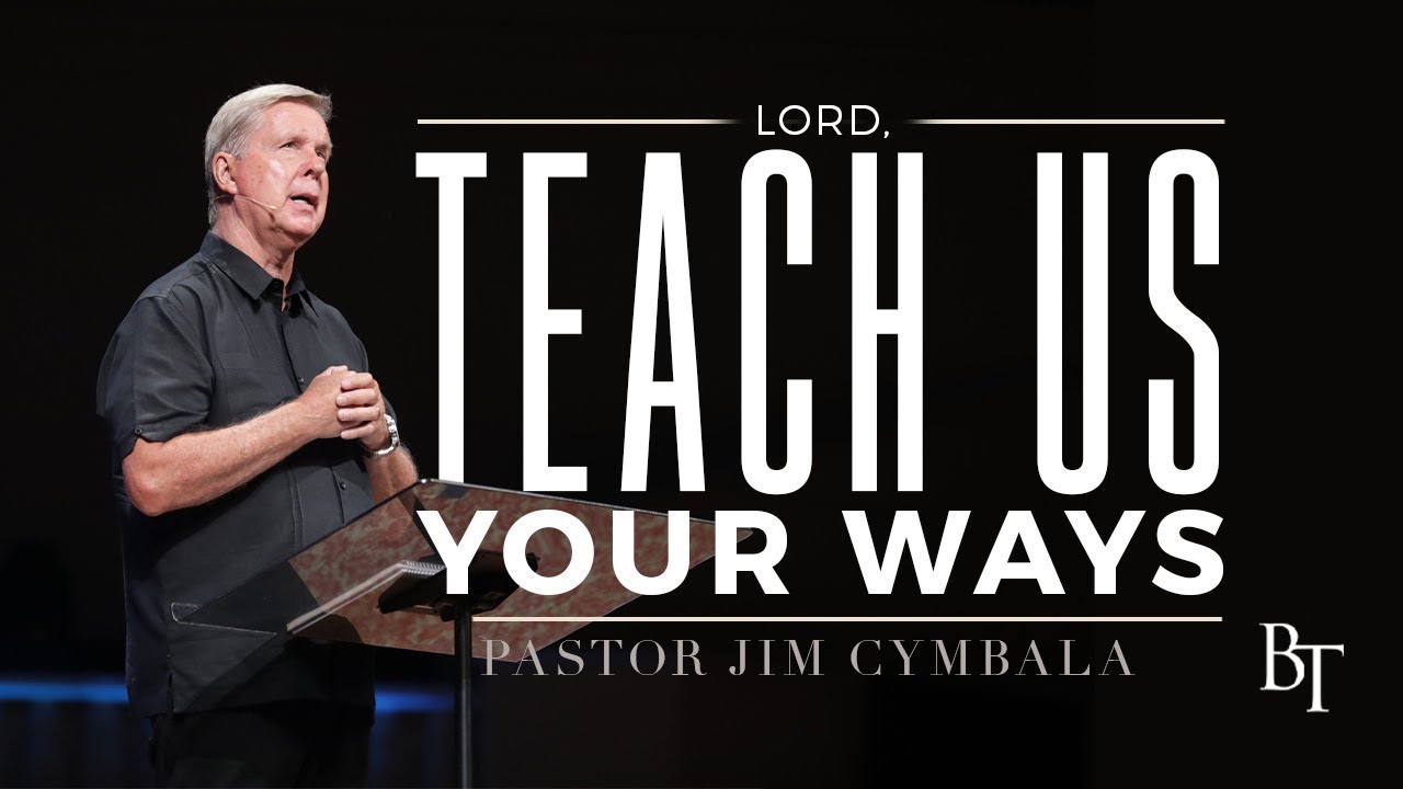 Lord, Teach Us Your Ways | Pastor Jim Cymbala | The Brooklyn Tabernacle