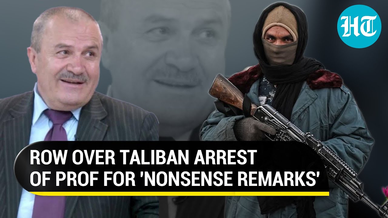 How Taliban's arrest of well-known academician may complicate humanitarian aid efforts