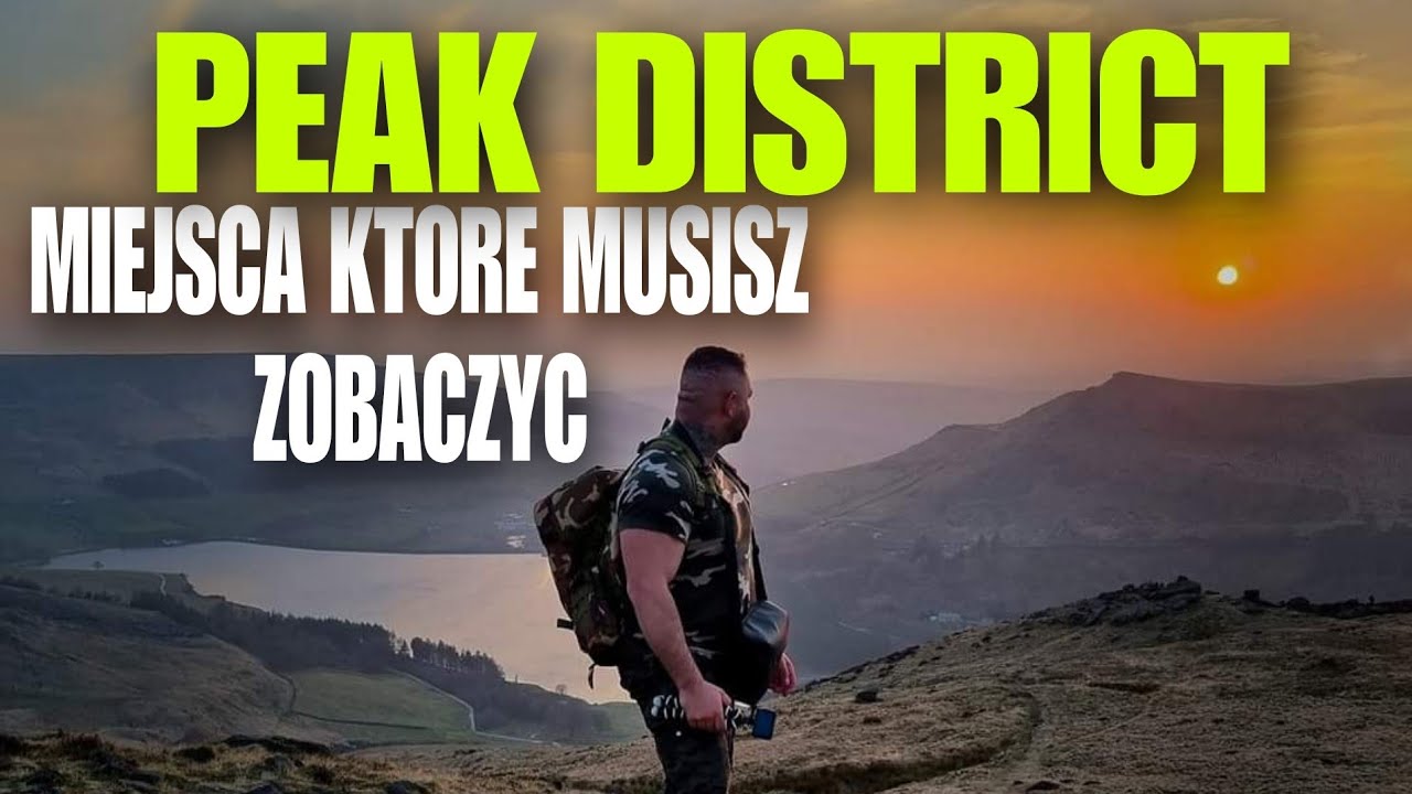Best places in Peak District/ Najładniejsze miejsca w Peak District