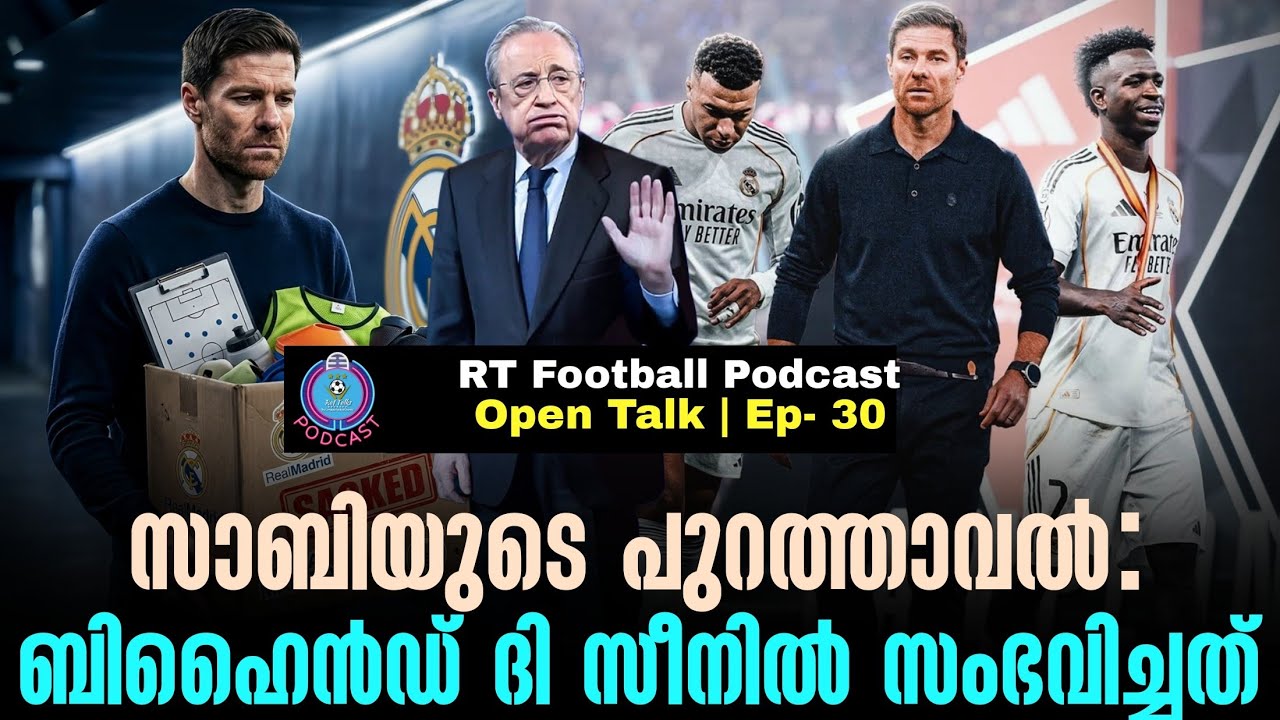 സാബിയുടെ പുറത്താവൽ:ബിഹൈൻഡ് ദി സീനിൽ സംഭവിച്ചത് | Open Talk Episode -30 | RT Football Podcast