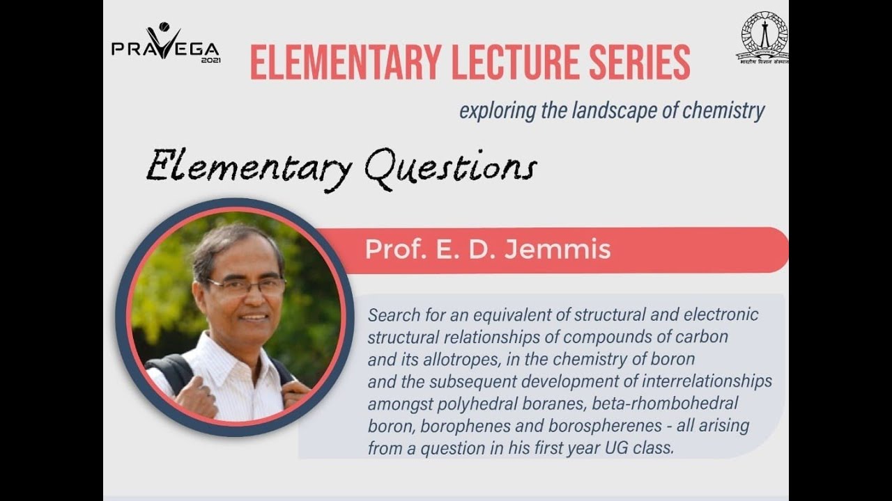 Elementary Questions by Professor E. D. Jemmis