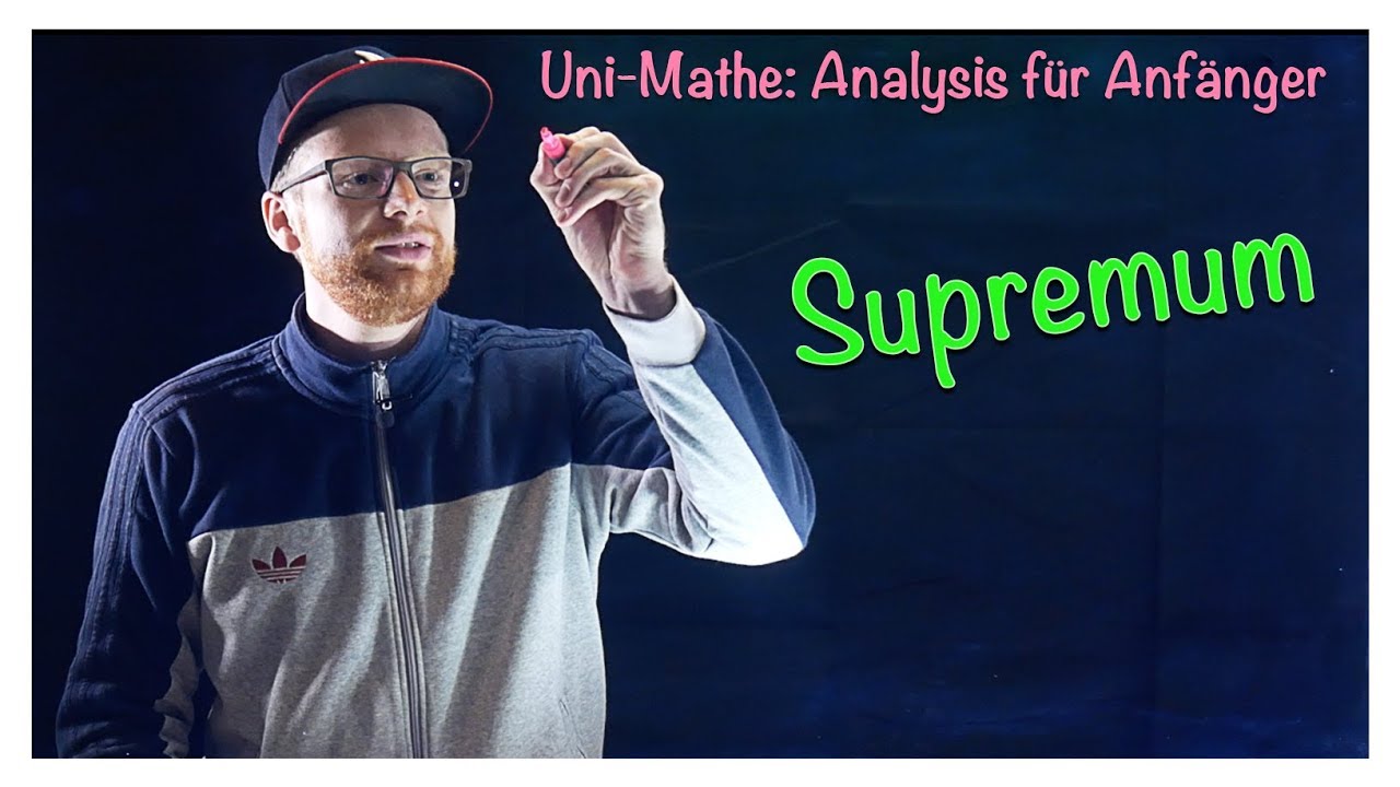Supremum | Analysis für Anfänger: Grundlagen Teil 2