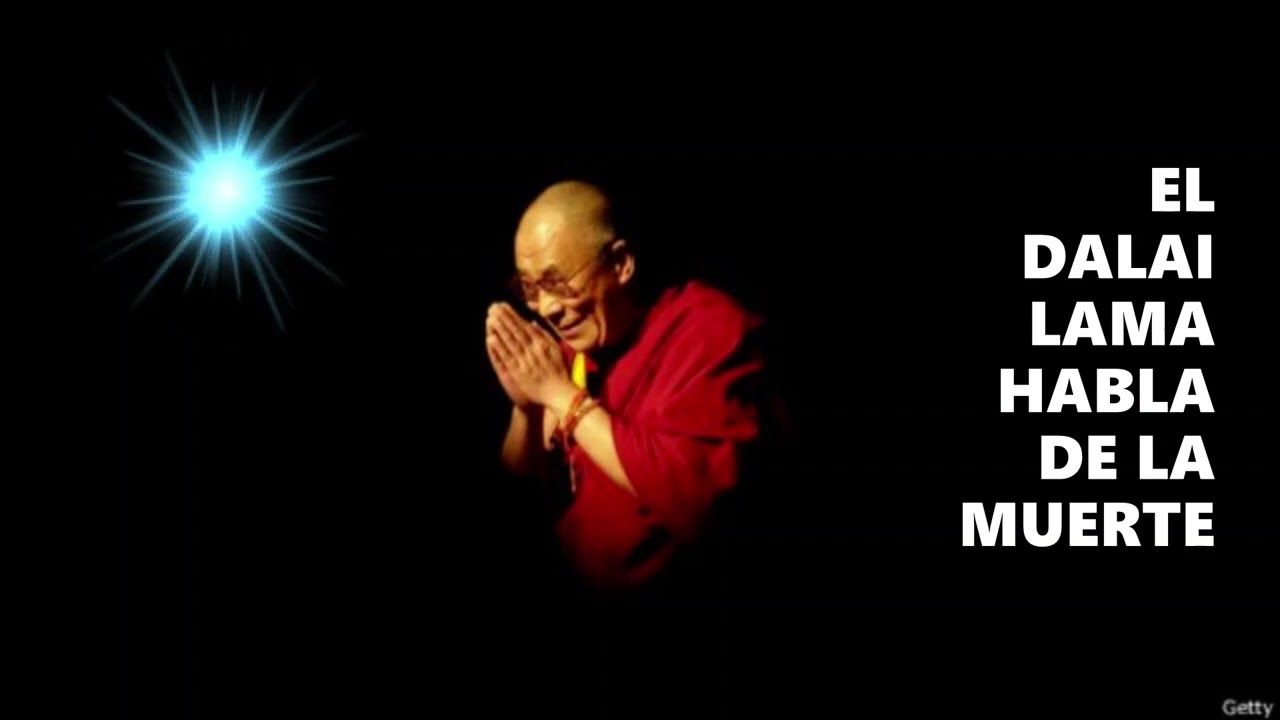 EL DALAI LAMA HABLA DE LA MUERTE