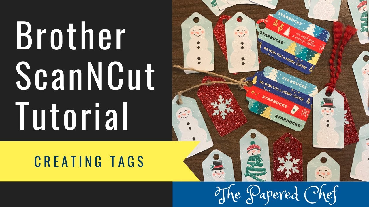 Brother ScanNCut Tips & Tricks - Creating Tags - Let it Snow - Background Scanning & Starbucks Tags