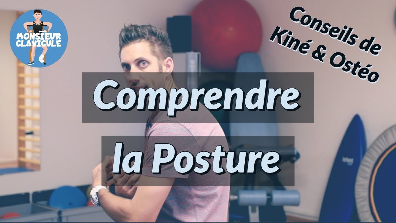 Comprendre la Posture : conseils de Kiné & Ostéo