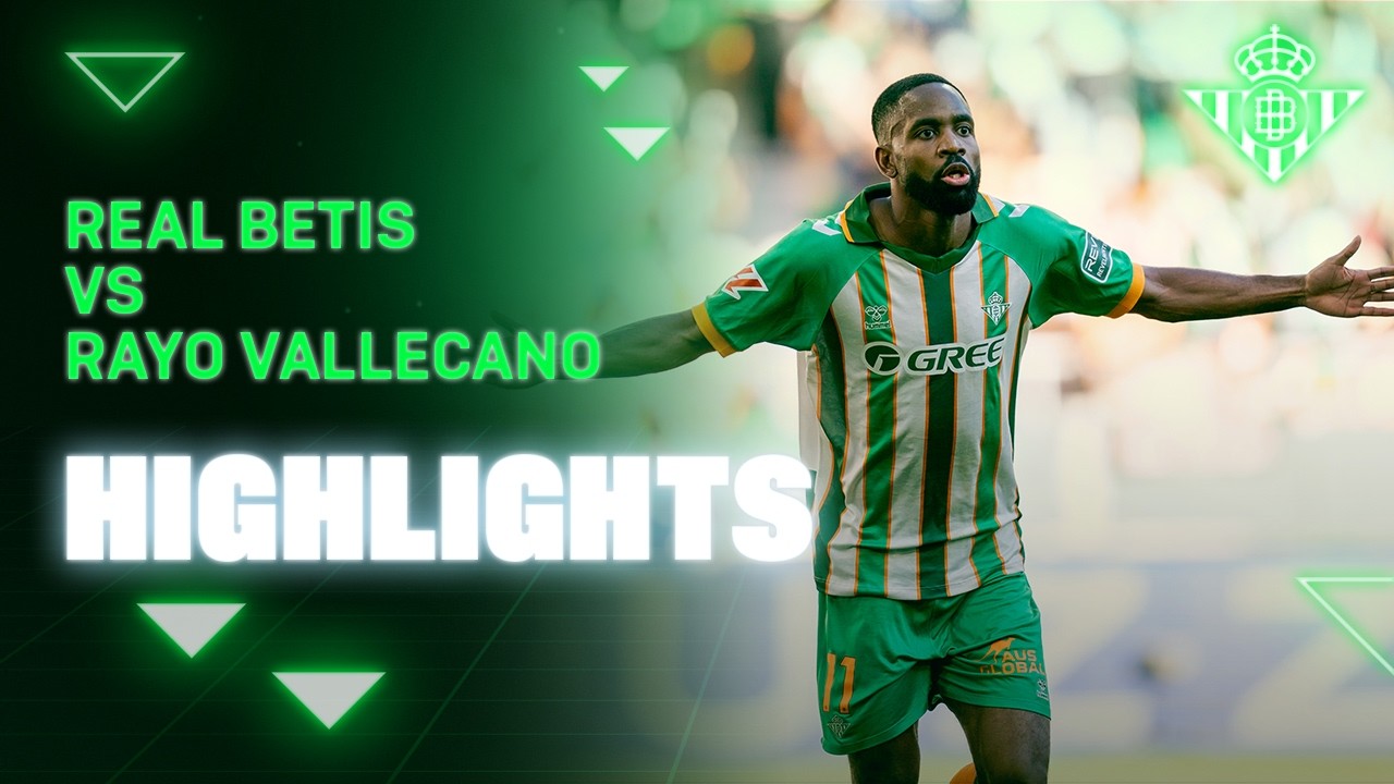 Resumen del partido Real Betis - Rayo Vallecano  | HIGHLIGHTS | Real BETIS Balompié