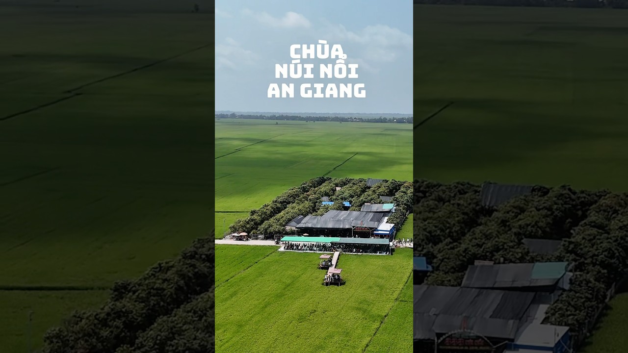 Ch&ugrave;a N&uacute;i Nổi - An Giang #quangdulich #chuanuinoi #angiang