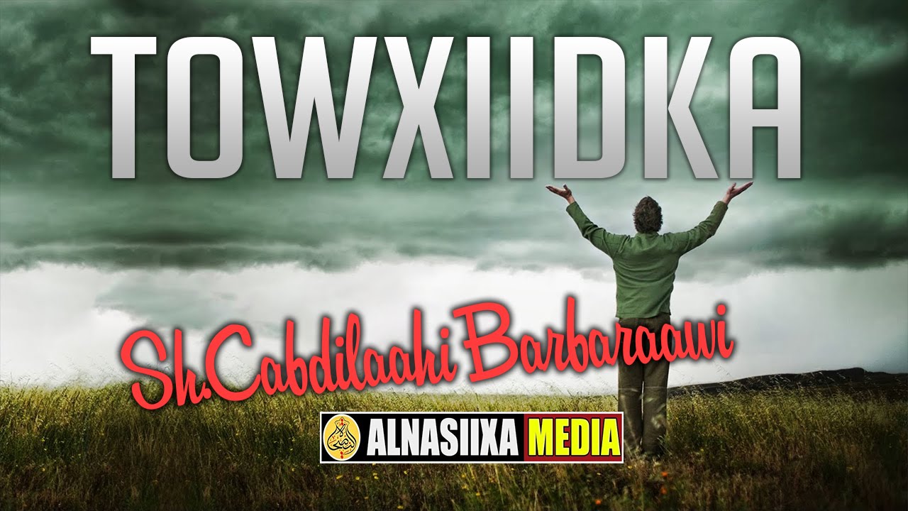MUXAADARO CUSUB 2016 TOWXIIDKA ᴴᴰ┇Sh Cabdilaahi Barbaraawi