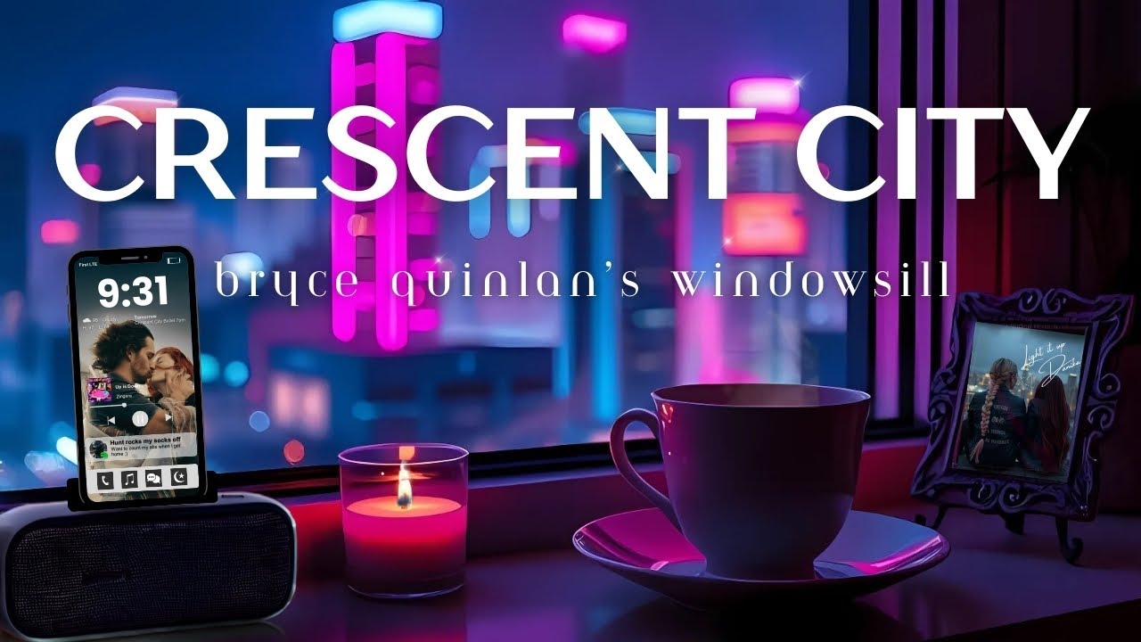 💫Crescent City Ambience | Bryce Quinlan&rsquo;s Windowsill | Lo-Fi Night Vibes |  Sarah J. Maas World🌆