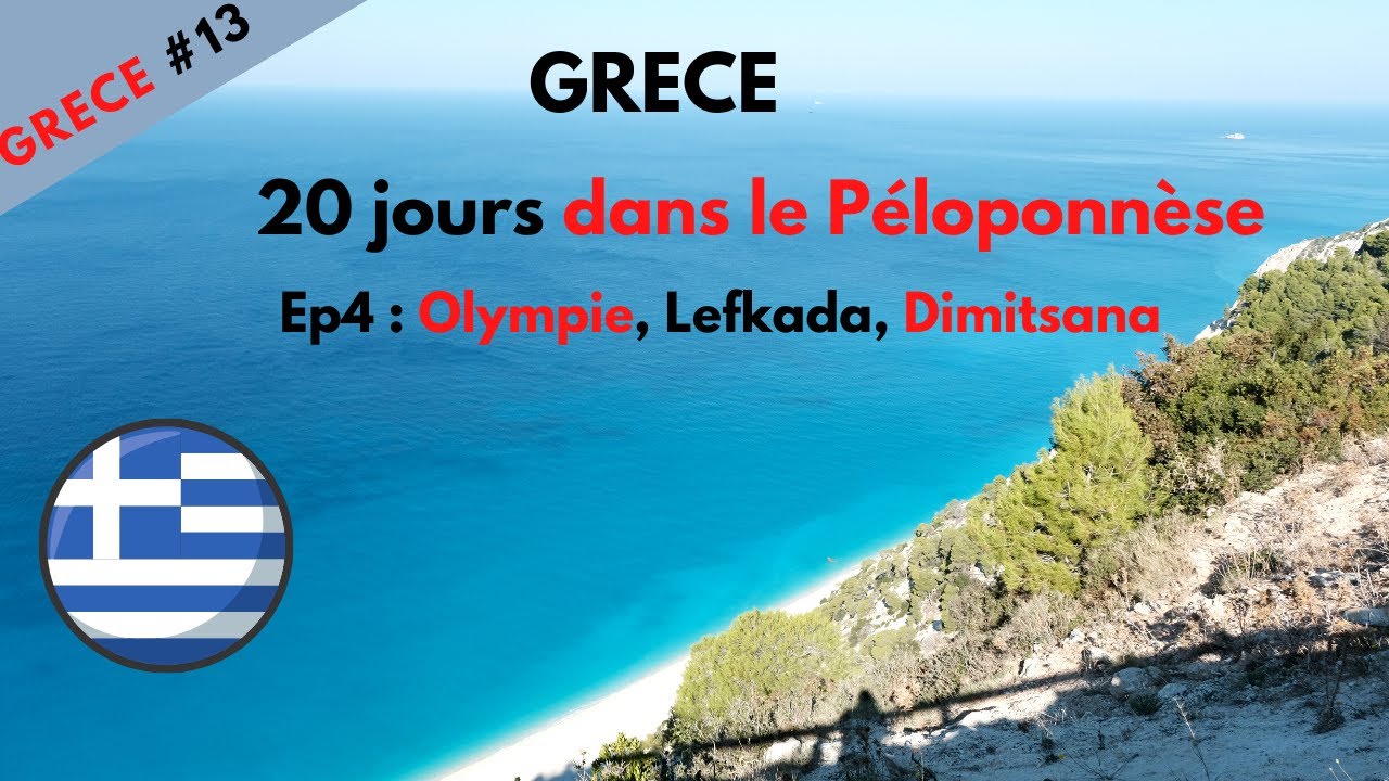 GRECE #13 : visiter la Grèce, 20 jours dans le  Péloponnèse , Olympie, île de Lefkada, Dimitsana