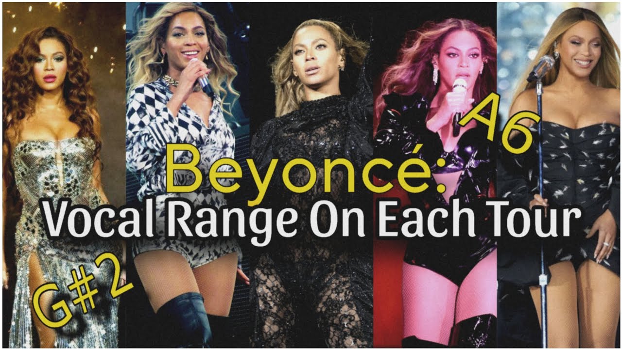 Beyoncé: Vocal Range On Each Tour