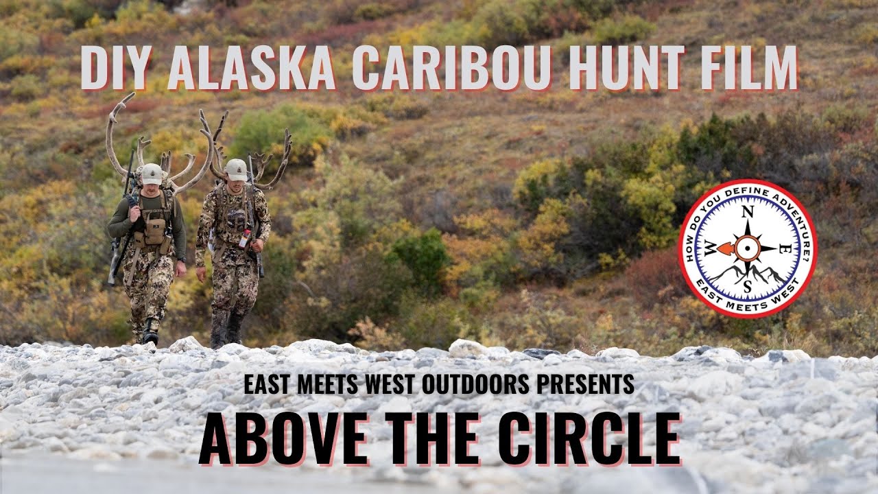 ABOVE THE CIRCLE - DIY Alaska Caribou Hunt Film