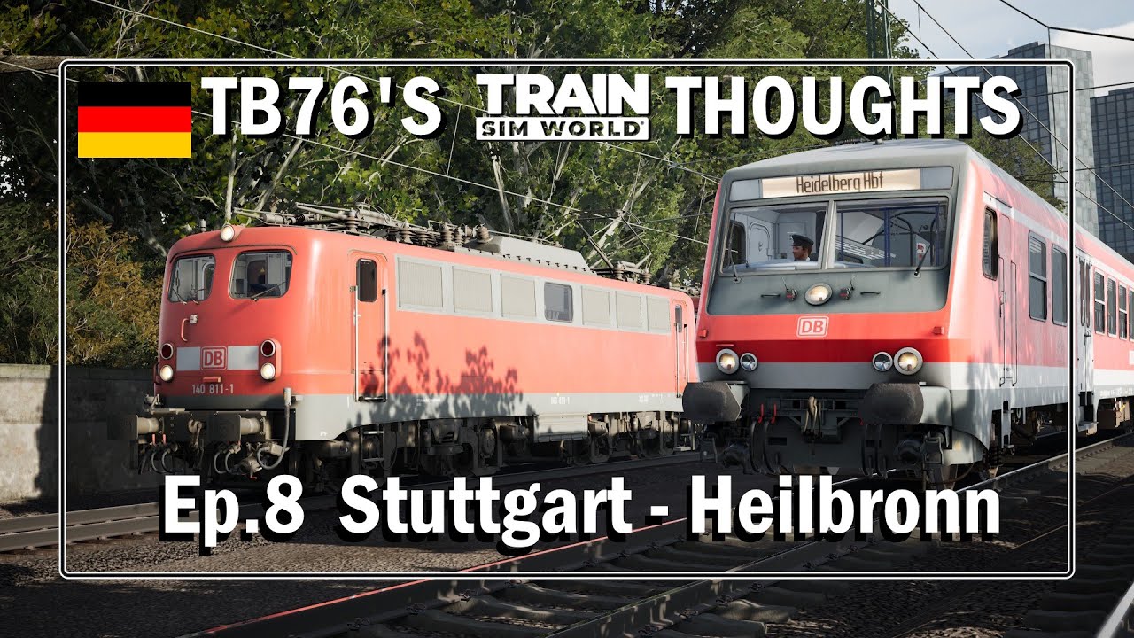 TB76 TSW Thoughts Ep. 8, Stuttgart - Heilbronn Review, Vintage Rolling Stock but with inaccuracies?