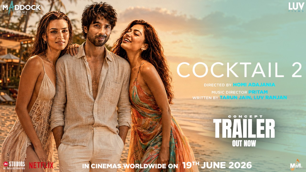 Cocktail 2 - Concept Trailer | Shahid Kapoor | Kriti Sanon | Rashmika Mandanna | Homi Adajania