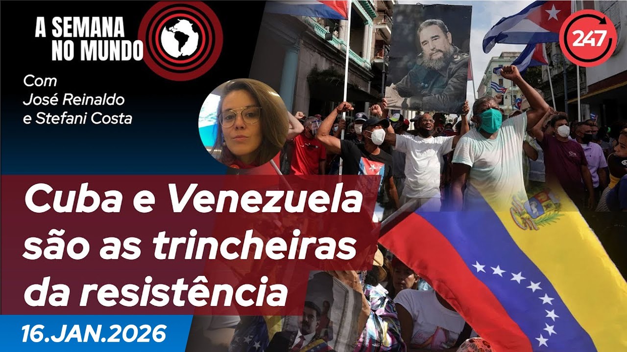 A semana no mundo - Cuba e Venezuela são as trincheiras da resistência 16.1.26