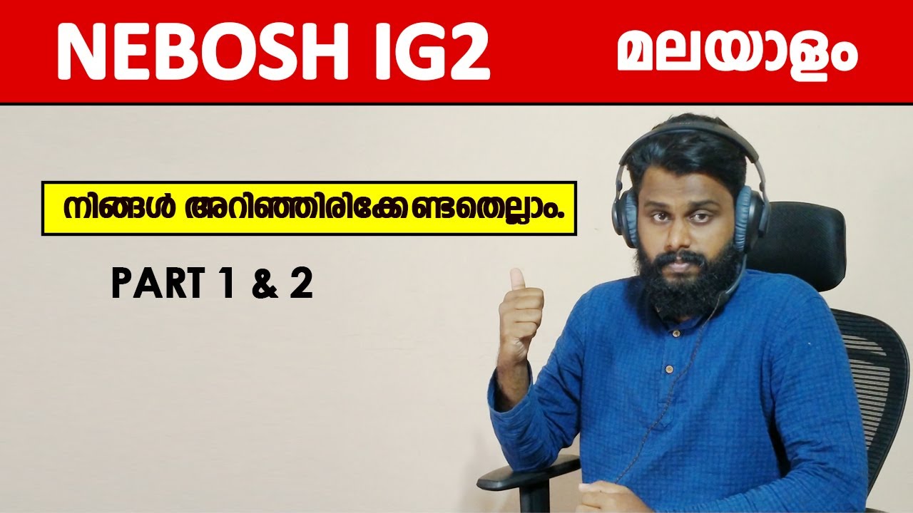 NEBOSH IG2 Explained in Malyalam (Part 1 and 2)