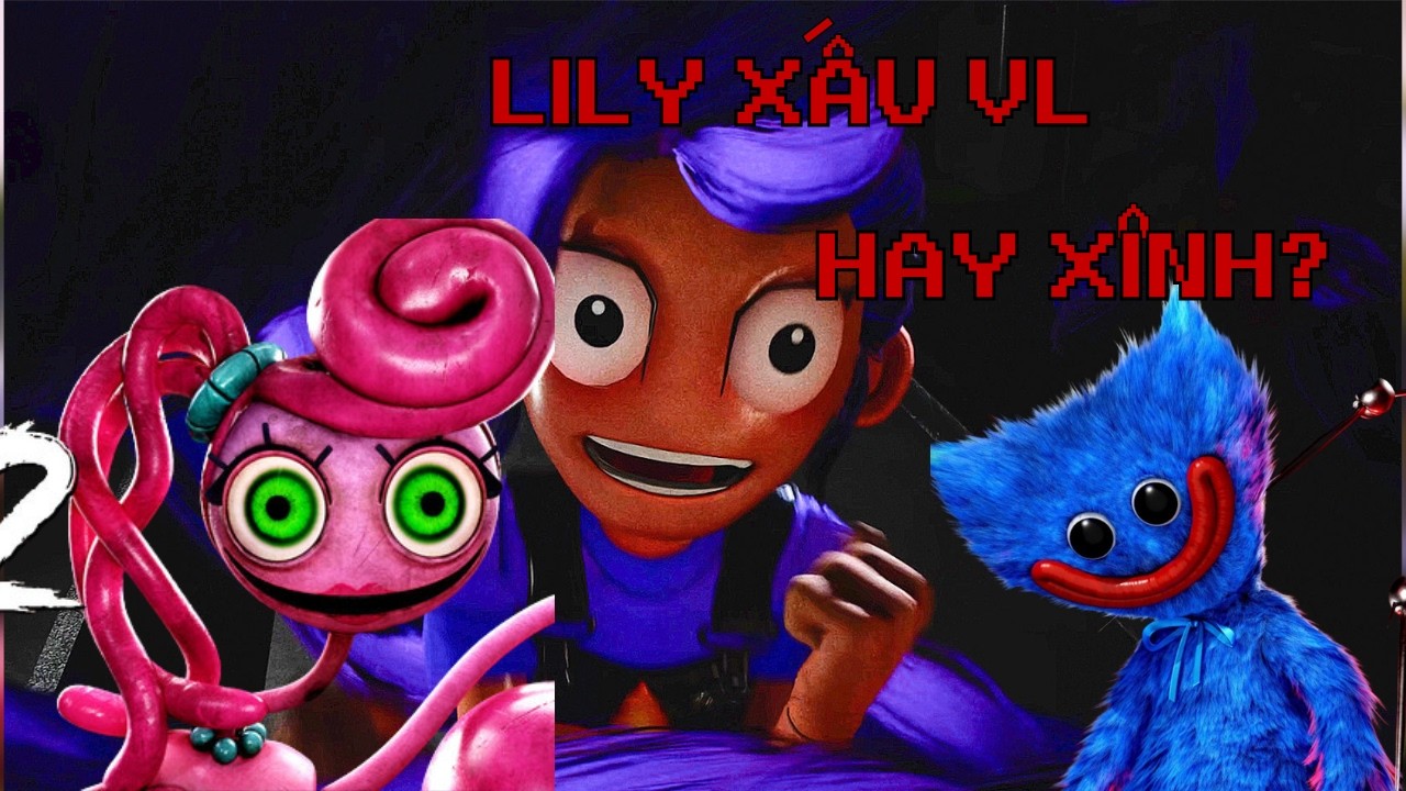 Poppy Playtime: Chapter 5 - Nhận x&eacute;t nhanh về Lily lovesbraids  #game