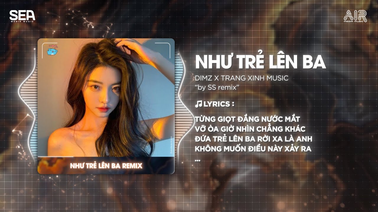 Như Trẻ L&ecirc;n Ba (SS Remix) - Dimz | L&ograve;ng Đau Nh&oacute;i Chẳng Đứng Chẳng Ngồi Remix Tiktok