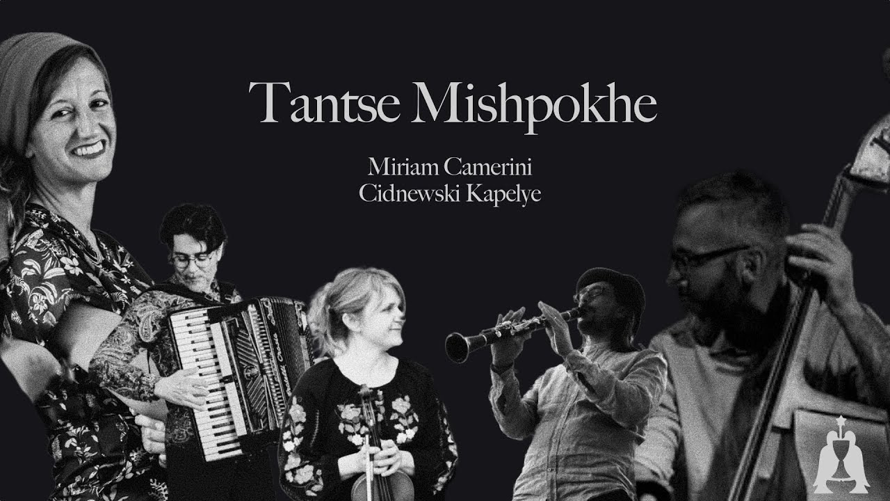 Tantse Mishpokhe - Miriam Camerini e i Cidnewski Kapelye