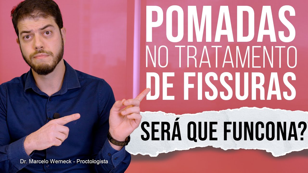 Pomadas no tratamento de fissuras anais - Será que funciona?